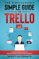 The_Ridiculously_Simple_Guide_to_Trello__A_Beginners_Guide_to_Project_Management_With_Trello