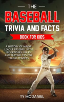 The_Baseball_Trivia_and_Facts_Book_for_Kids__A_History_of_Major_League_Baseball_With_Biographies__Ru