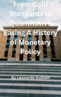 From_Gold_Standards_to_Quantitative_Easing_a_History_of_Monetary_Policy