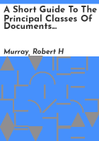 A_short_guide_to_the_principal_classes_of_documents_preserved_inthe_Public_record_office__Dublin