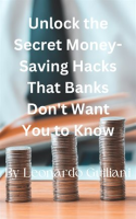 Unlock_the_Secret_Money-Saving_Hacks_That_Banks_Don_t_Want_You_to_Know