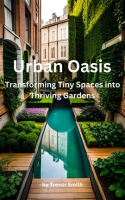 Urban_Oasis__Transforming_Tiny_Spaces_Into_Thriving_Gardens