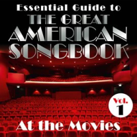 Essential_Guide_to_the_Great_American_Songbook__At_the_Movies__Vol__1