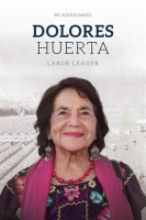 Dolores_Huerta__Labor_Leader