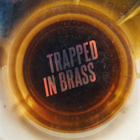 Trapped_in_Brass