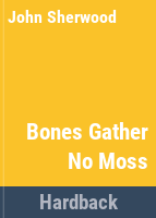 Bones_gather_no_moss