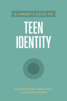 A_Parent_s_Guide_to_Teen_Identity