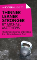 A_Joosr_Guide_to____Thinner_Leaner_Stronger_by_Michael_Matthews