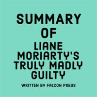 Summary_of_Liane_Moriarty_s_Truly_Madly_Guilty