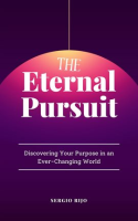 The_Eternal_Pursuit__Discovering_Your_Purpose_in_an_Ever-Changing_World