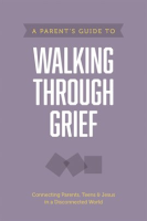 A_Parent_s_Guide_to_Walking_through_Grief