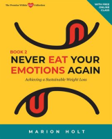 Never_Eat_Your_Emotions_Again__Achieving_a_Sustainable_Weight_Loss__Book_2_