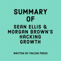 Summary_of_Sean_Ellis___Morgan_Brown_s_Hacking_Growth