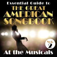 Essential_Guide_to_the_Great_American_Songbook__At_the_Musicals__Vol__2