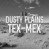 Dusty_Plains_Tex-Mex