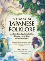 The_Book_of_Japanese_Folklore__An_Encyclopedia_of_the_Spirits__Monsters__and_Yokai_of_Japanese_Myth__The_Stories_of_the_Mischievous_Kappa__Trickster_Kitsu