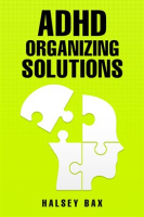 ADHD_Organizing_Solutions